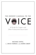 Picture of Owner's Manual to the Voice: A Guide for Singers and Other Professional Voice Users